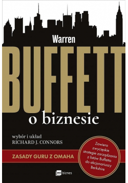 Warren Buffett o biznesie Zasady guru z Omaha