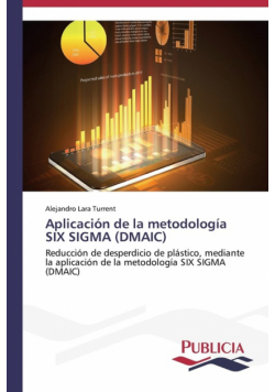 Aplicación de la metodología SIX SIGMA (DMAIC)