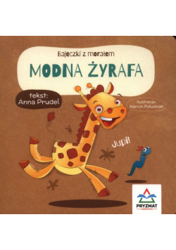 Modna żyrafa. Bajeczki z morałem