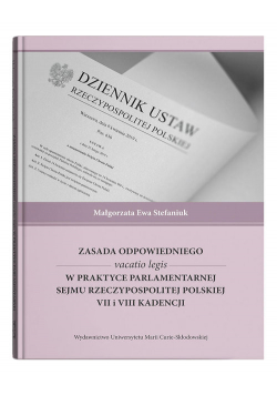 Zasada odpowiedniego vacatio legis w praktyce parlamentarnej Sejmu Rzeczypospolitej Polskiej VII i VIII kadencji
