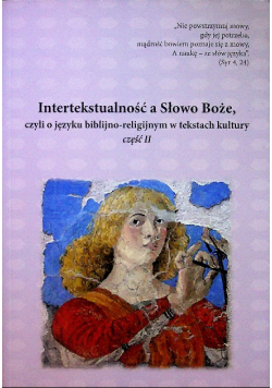 Intertekstualność a Słowo Boże czyli o języku biblijno - religijnym w tekstach kultury Część 2