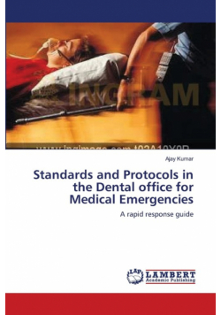 Standards and Protocols in the Dental office for Medical Emergencies