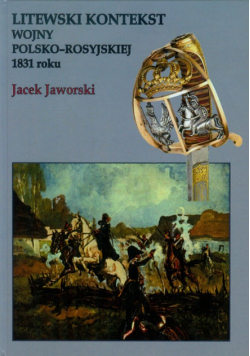 J. - Litewski kontekst wojny polsko rosyjskiej 1831 roku