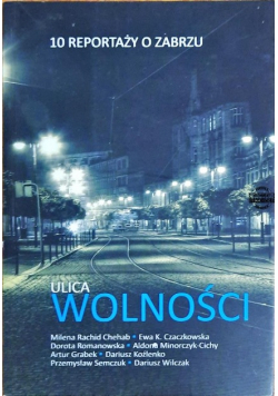 Ulica Wolności - 10 Reportaży O Zabrzu