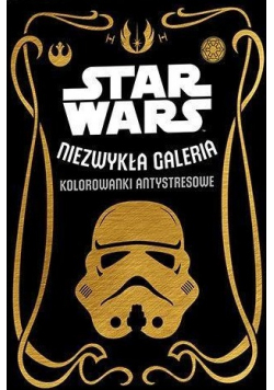 Star Wars Niezwykła galeria Kolorowanki antystresowe