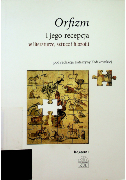 Orfizm i jego recepcja w literaturze sztuce i filozofii