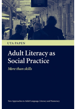 Adult Literacy as Social Practice