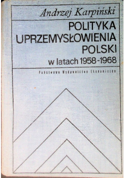 Polityka Uprzemysłowienia Polski W Latach 1958 - 1968