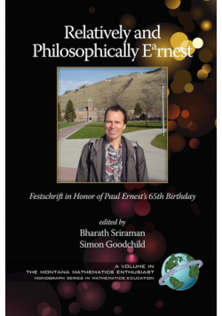 Relatively and Philosophically Earnest Festschrift in honor of Paul Ernest's 65th Birthday (PB)
