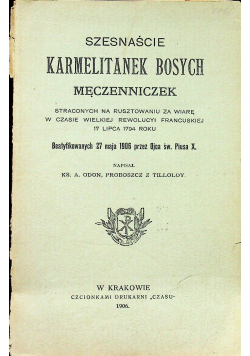 Szesnaście Karmelitanek Boskich Męczenniczek 1906r