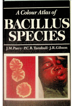A Colour Atlas of Bacillus Species