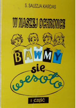W naszej ochronce bawmy się wesoło