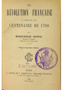 La Revolution Francaise a Propos du Centenaire de 1789 1889 r.
