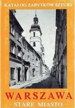 Katalog Zabytków Sztuki Warszawa Stare miasto Część 1