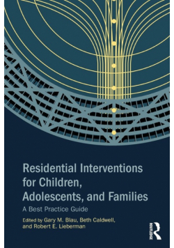 Residential Interventions for Children, Adolescents, and Families