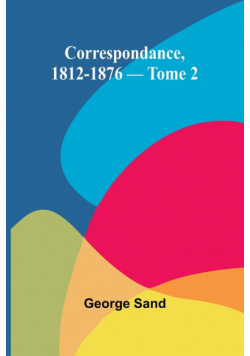 Correspondance, 1812-1876 - Tome 2