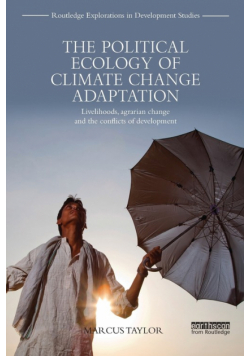The Political Ecology of Climate Change Adaptation