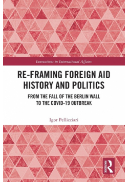 Re-Framing Foreign Aid History and Politics