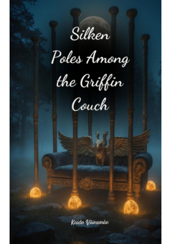 Silken Poles Among the Griffin Couch