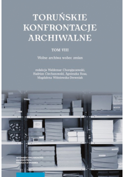 Toruńskie Konfrontacje Archiwalne Tom 8