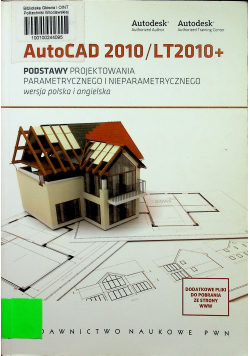 Autocad 2010 LT2010+ Podstawy projektowania parametrycznego i nieparametrycznego