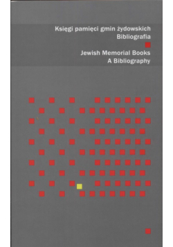 Księgi pamięci gmin żydowskich : Bibliografia : Jewish memorial books a bibliography