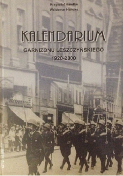 Kalendarium garnizonu leszczyńskiego 1920 2000