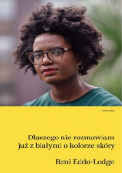 Dlaczego nie rozmawiam już z białymi o kolorze skóry