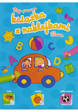 Moja Pierwsza Książka z naklejkami: Słowa