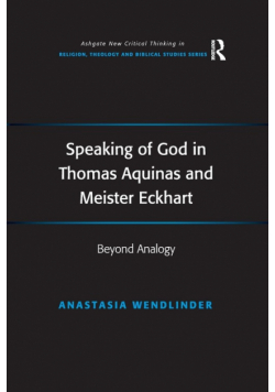 Speaking of God in Thomas Aquinas and Meister Eckhart
