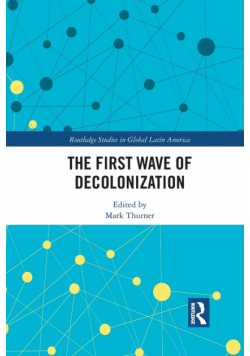 The First Wave of Decolonization