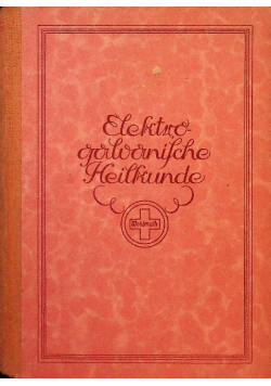 Die elektro galvanische heilkunde