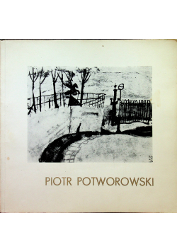 Piotr Potworowski Wystawa Monograficzna