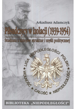 Piłsudczycy w izolacji 1939 - 1954
