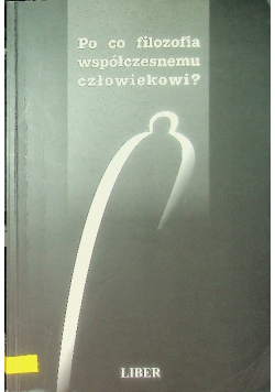 Po co filozofia współczesnemu człowiekowi