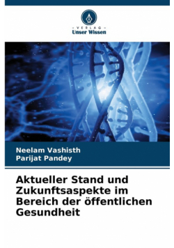 Aktueller Stand und Zukunftsaspekte im Bereich der öffentlichen Gesundheit