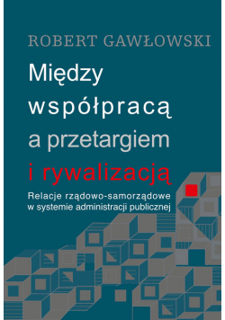 Między współpracą a przetargiem i rywalizacją