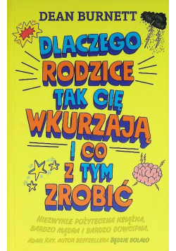 Dlaczego rodzice tak cię wkurzają i co z tym zrobić