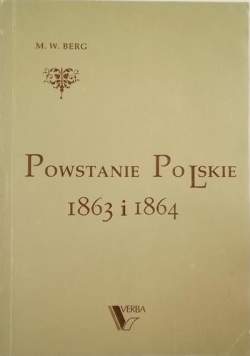 Powstanie Polskie 1863 i 1864 tom 1