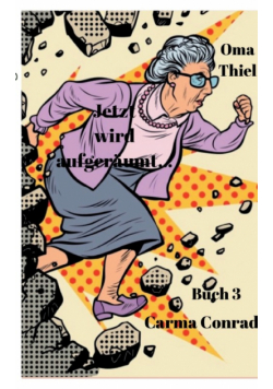 Oma Thiel Jetzt wird aufgeräumt