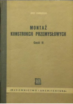 Montaż konstrukcji przemysłowych Część II