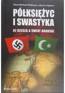 Półksiężyc i swastyka III Rzesza a świat arabski