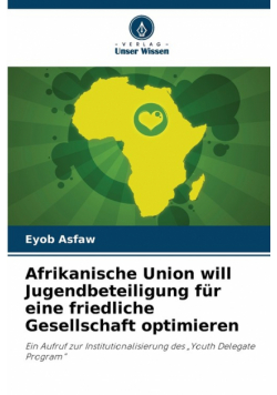 Afrikanische Union will Jugendbeteiligung für eine friedliche Gesellschaft optimieren