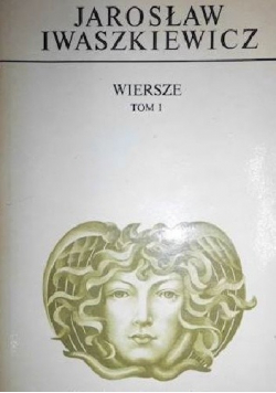 Iwaszkiewicz Wiersze Tom I