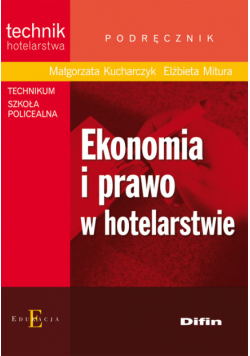 Mitura Elżbieta - Ekonomia i prawo w hotelarstwie Podręcznik