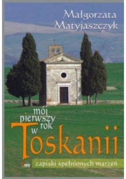 Mój pierwszy rok w Toskanii