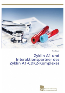 Zyklin A1 und Interaktionspartner des Zyklin A1-CDK2-Komplexes