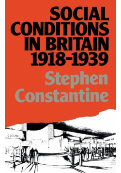 Social Conditions in Britain 1918-1939