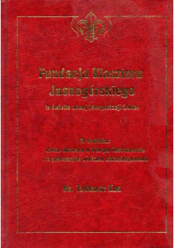 Fundacja Klasztoru Jasnogórskiego w świetle nowej interpretacji źródeł