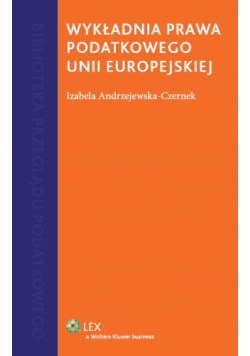 Wykładnia prawa podatkowego Unii Europejskiej